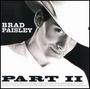 Brad Paisley - Part II 